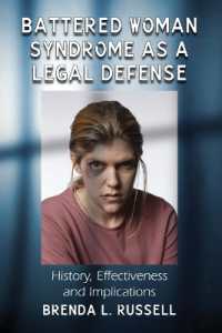 Battered Woman Syndrome as a Legal Defense : History, Effectiveness and Implications