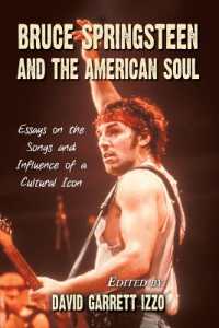 Bruce Springsteen and the American Soul : Essays on the Songs and Influence of a Cultural Icon