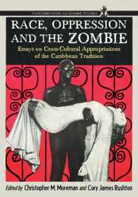 Race, Oppression and the Zombie : Essays on Cross-Cultural Appropriations of the Caribbean Tradition (Contributions to Zombie Studies)
