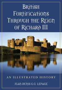 British Fortifications through the Reign of Richard III : An Illustrated History