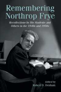 Remembering Northrop Frye : Recollections by His Students and Others in the 1940s and 1950s