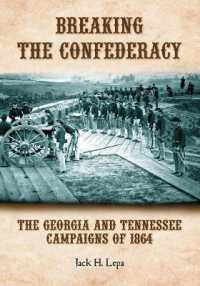 Breaking the Confederacy : The Georgia and Tennessee Campaigns of 1864