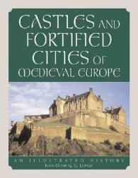 図解　中世ヨーロッパの城と城塞都市<br>Castles and Fortified Cities of Medieval Europe : An Illustrated History