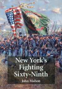New York's Fighting Sixty-Ninth : A Regimental History of Service in the Civil War's Irish Brigade and the Great War's Rainbow Division