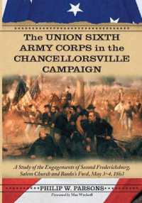 The Union Sixth Army Corps in the Chancellorsville Campaign : A Study of the Engagements of Second Fredericksburg, Salem Church and Banks's Ford, May 3-4, 1863