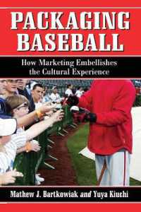 Packaging Baseball : How Marketing Embellishes the Cultural Experience