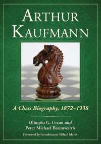 Arthur Kaufmann : A Chess Biography, 1872-1938