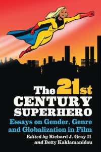 The 21st Century Superhero : Essays on Gender, Genre and Globalization in Film