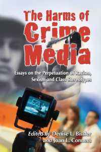 The Harms of Crime Media : Essays on the Perpetuation of Racism, Sexism and Class Stereotypes