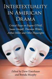 Intertextuality in American Drama : Critical Essays on Eugene O'Neill, Susan Glaspell, Thornton Wilder, Arthur Miller and Other Playwrights