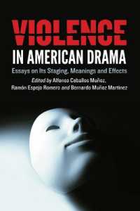 Violence in American Drama : Essays on Its Staging, Meanings and Effects