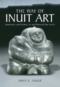 The Way of Inuit Art : Aesthetics and History in and Beyond the Arctic