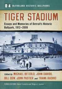 Tiger Stadium : Essays and Memories of Detroit's Historic Ballpark, 1912-2009 (Mcfarland Historic Ballparks)