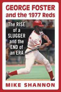 George Foster and the 1977 Reds : The Rise of a Slugger and the End of an Era
