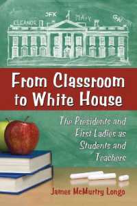 From Classroom to White House : The Presidents and First Ladies as Students and Teachers