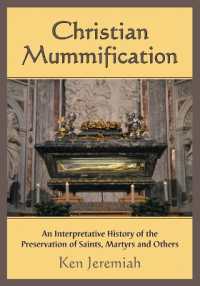 Christian Mummification : An Interpretative History of the Preservation of Saints, Martyrs and Others