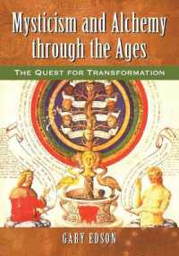 Mysticism and Alchemy through the Ages : The Quest for Transformation