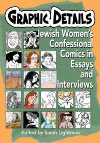 Graphic Details : Jewish Women's Confessional Comics in Essays and Interviews