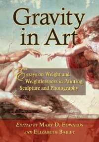 Gravity in Art : Essays on Weight and Weightlessness in Painting, Sculpture and Photography