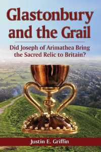 Glastonbury and the Grail : Did Joseph of Arimathea Bring the Sacred Relic to Britain?