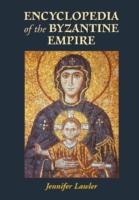 Encyclopedia of the Byzantine Empire