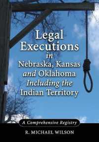 Legal Executions in Nebraska, Kansas and Oklahoma Including the Indian Territory : A Comprehensive Registry