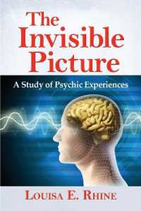 The Invisible Picture : A Study of Psychic Experiences