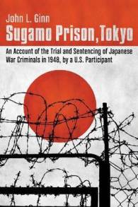 Sugamo Prison, Tokyo : An Account of the Trial and Sentencing of Japanese War Criminals in 1948, by a U.S. Participant