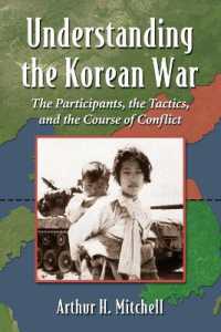Understanding the Korean War : The Participants, the Tactics, and the Course of Conflict