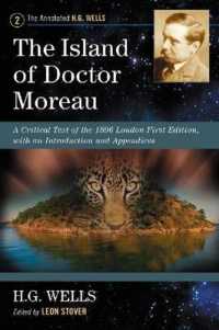 The Island of Doctor Moreau : A Critical Text of the 1896 London First Edition， with an Introduction and Appendices (The Annotated H.G. Wells)