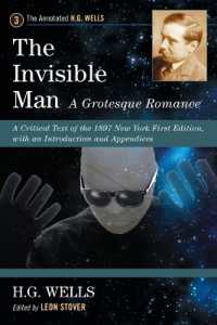 The Invisible Man: a Grotesque Romance : A Critical Text of the 1897 New York First Edition, with an Introduction and Appendices (The Annotated H.G. Wells)
