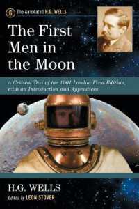 The First Men in the Moon : A Critical Text of the 1901 London First Edition, with an Introduction and Appendices (The Annotated H.G. Wells)