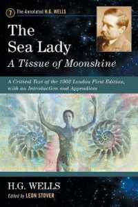 The Sea Lady: a Tissue of Moonshine : A Critical Text of the 1902 London First Edition, with an Introduction and Appendices (The Annotated H.G. Wells)