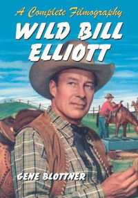 Wild Bill Elliott : A Complete Filmography