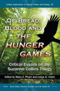Of Bread, Blood and the Hunger Games : Critical Essays on the Suzanne Collins Trilogy (Critical Explorations in Science Fiction and Fantasy)