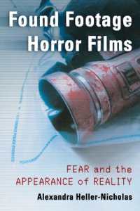 Found Footage Horror Films : Fear and the Appearance of Reality