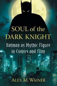 Soul of the Dark Knight : Batman as Mythic Figure in Comics and Film