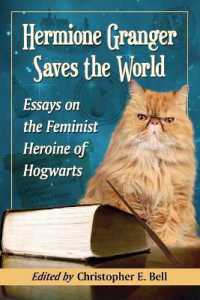 Hermione Granger Saves the World : Essays on the Feminist Heroine of Hogwarts