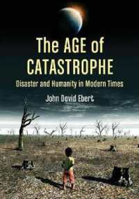 The Age of Catastrophe : Disaster and Humanity in Modern Times