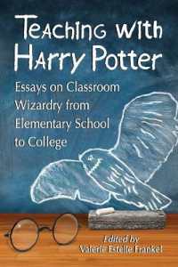 Teaching with Harry Potter : Essays on Classroom Wizardry from Elementary School to College