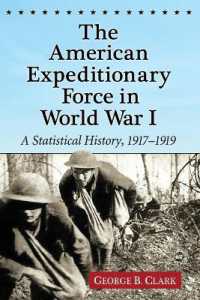 The American Expeditionary Force in World War I : A Statistical History, 1917-1919