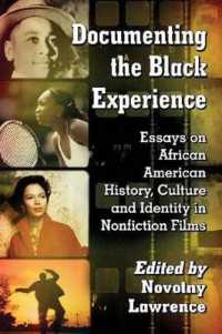 Documenting the Black Experience : Essays on African American History, Culture and Identity in Nonfiction Films