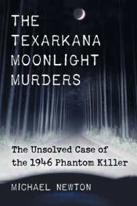 The Texarkana Moonlight Murders : The Unsolved Case of the 1946 Phantom Killer