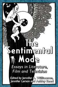 The Sentimental Mode : Essays in Literature, Film and Television