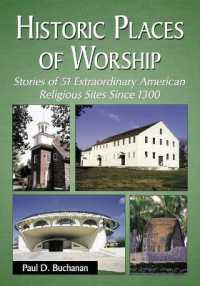 Historic Places of Worship : Stories of 51 Extraordinary American Religious Sites since 1300