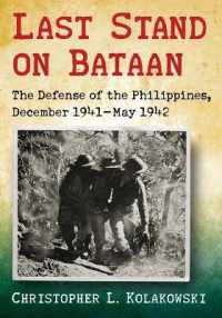 Last Stand on Bataan : The Defense of the Philippines, December 1941-May 1942
