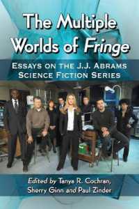 The Multiple Worlds of Fringe : Essays on the J.J. Abrams Science Fiction Series