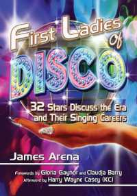 First Ladies of Disco : 32 Stars Discuss the Era and Their Singing Careers