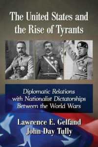 The United States and the Rise of Tyrants : Diplomatic Relations with Nationalist Dictatorships between the World Wars