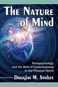 The Nature of Mind : Parapsychology and the Role of Consciousness in the Physical World